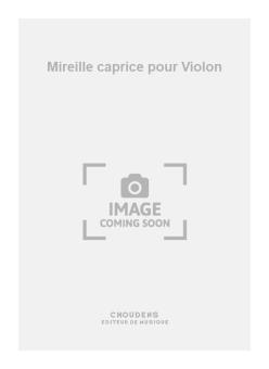 Mireille caprice pour Violon 