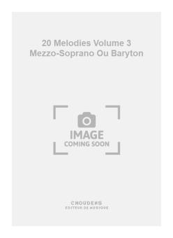 20 Melodies Vol. 3 Mezzo-Soprano Ou Baryton 