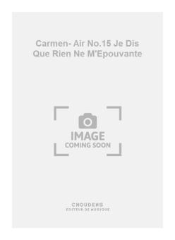 Carmen- Air No.15 Je Dis Que Rien Ne M'Epouvante 