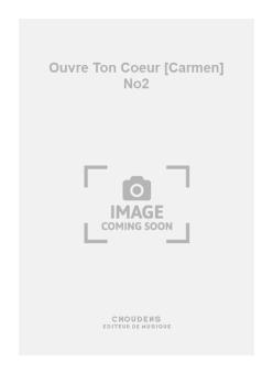 Ouvre Ton Coeur [Carmen] No. 2 