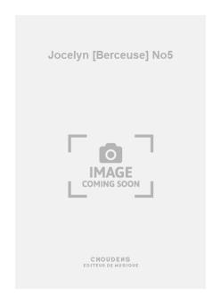 Jocelyn [Berceuse] No. 5 