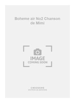 Boheme air No. 2 Chanson de Mimi 