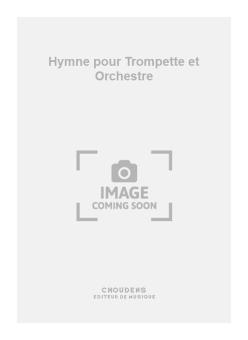 Hymne pour Trompette et Orchestre 