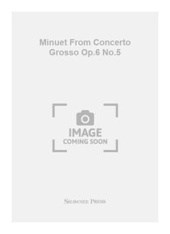 Minuet From Concerto Grosso Op.6 No.5 
