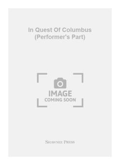 In Quest of Columbus (Performer's Part) 