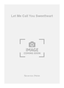 Let Me Call You Sweetheart 