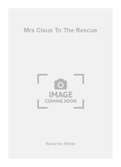 Mrs Claus To The Rescue 