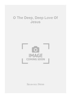 O The Deep, Deep Love Of Jesus 