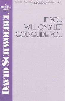 If You Will Only Let God Guide You 