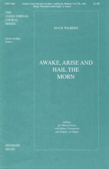 Awake, Arise and Hail The Morn 