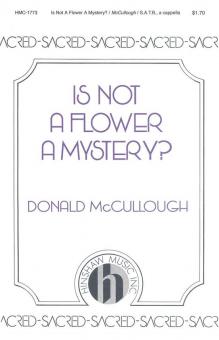 Is Not A Flower A Mystery? 