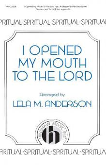 I Opened My Mouth To The Lord 