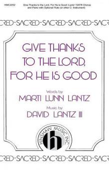 Give Thanks To The Lord for He Is Good 
