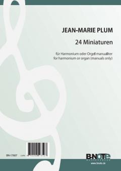24 Miniatures pour orgue (sans pédales) ou harmonium 