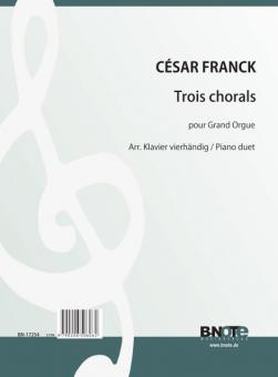 Trois Chorales pour Grand Orgue (Arr. piano 4ms) 