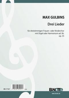 Trois chants pour choeur de femmes (ou enfants) et odgue ad.lib. op.35 