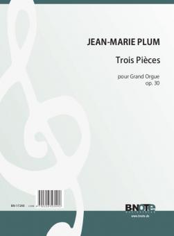 Trois Pièces pour Grand Orgue op.30 