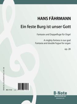Fantaisie et double fugue sur 'C'est un rempart que notre Dieu' pour orgue op.28 