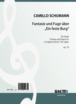 Fantaisie et fugue sur 'Ein feste Burg' pour orgue op.10 