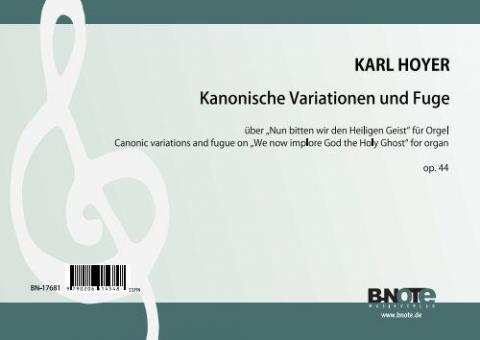 Variations canoniques et fugue sur 'Nun bitten wir den Heiligen Geist' pour orgue op.44 