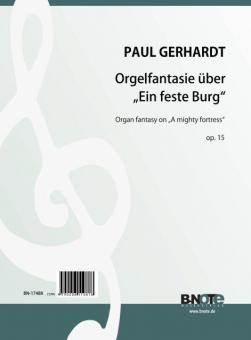 Fantaisie sur 'Ein feste Burg ist unser Gott' pour orgue op.15 