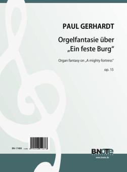 Fantaisie sur 'Ein feste Burg ist unser Gott' pour orgue op.15 