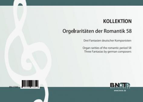 Raretés du romantisme pour orgue 58: Trois fantaisies allemandes 