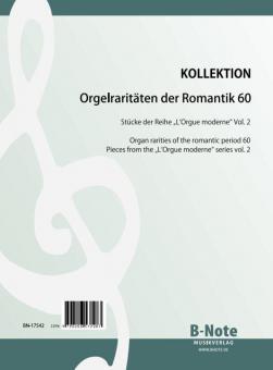 Raretés du romantisme pour orgue 60:  Pièces de 'L‘Orgue moderne'  Tome 2 