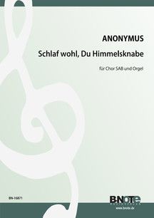 Schlaf wohl, du Himmelsknabe du pour choeur SATB et orgue 