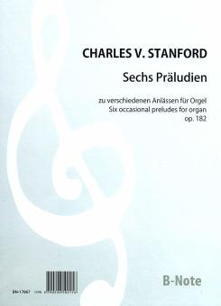 Six préludes occasionells pour orgue op.182 