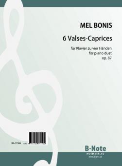 Six Valses-Caprices pour piano à quatre mains op.87 