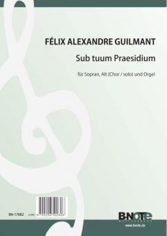 Sub tuum Praesidium pour soprano, alto (solo/choeur) et orgue 