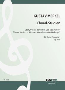 Dix études-chorales sur  'Wer nur den lieben Gott lässt walten' pour orgue 