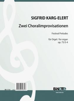 Deux improvisation-chorales (Festival Preludes) pour orgue op.75/3-4 