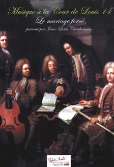 Le Mariage Forcé Collection:Musique À La Cour De Louis Xiv 