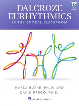 Dalcroze Eurhythmics in the Choral Classroom 
