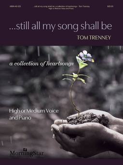 Still all my song shall be 