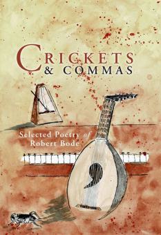 Crickets and Commas:Selected Poetry of Robert Bode 