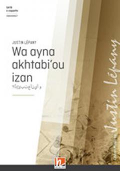 Wa ayna akhtabi'ou izan 