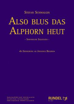 Also blus das Alphorn heut 