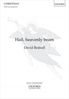 Hail, heavenly beam 
