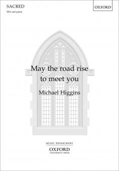 May the road rise to meet you 
