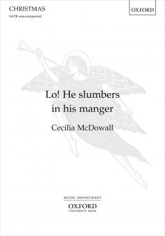 Lo! He slumbers in his manger 
