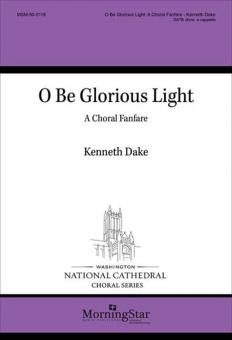 O Be Glorious Light 