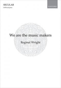 We are the music makers 
