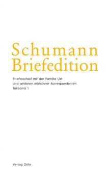 Schumann Briefedition: Briefwechsel mit der Familie List 