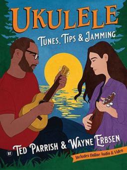 Ukulele Tunes, Tips & Jamming 