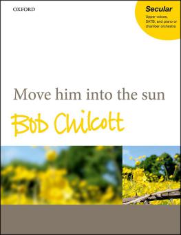 Move him into the sun 