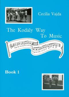 The Kodaly Way To Music Vol. 1 