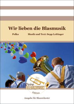 Wir lieben die Blasmusik 